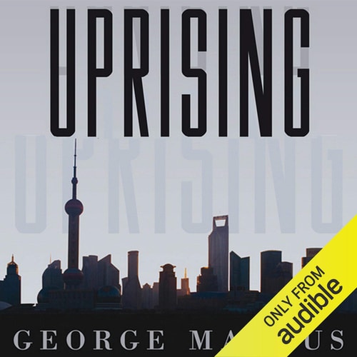 George Magnus - Uprising: Will Emerging Markets Shape or Shake the World Economy?