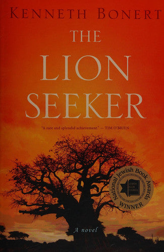 Kenneth Bonert - The Lion Seeker A Novel
