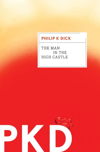 Philip K. Dick - The Man In The High Castle