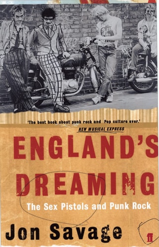 Jon Savage - ENGLAND'S DREAMING