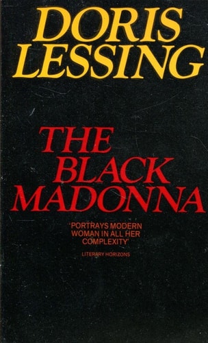 Doris May Lessing - The black madonna