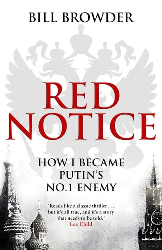 Browder Bill - Red Notice: How I Became Putin's No. 1 Enemy