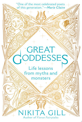 Nikita Gill - Great Goddesses Life Lessons From Myths and Monsters