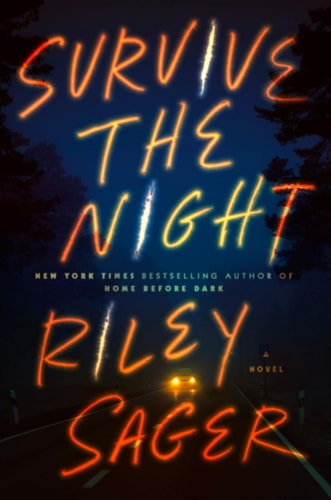Riley Sager - Survive the Night A Novel