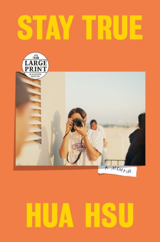 Hua Hsu - Stay True A Memoir