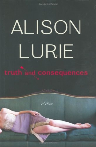 Alison Lurie - Truth and Consequences: A Novel