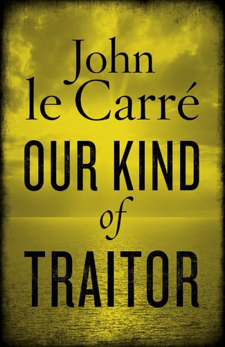 Le Carré, John - Our kind of traitor