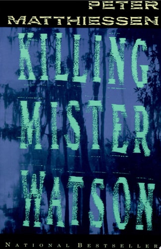 Peter Matthiessen - Killing Mister Watson