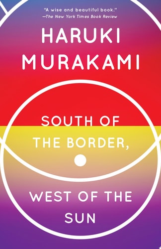 Haruki Murakami - South of the Border, West of the Sun A Novel