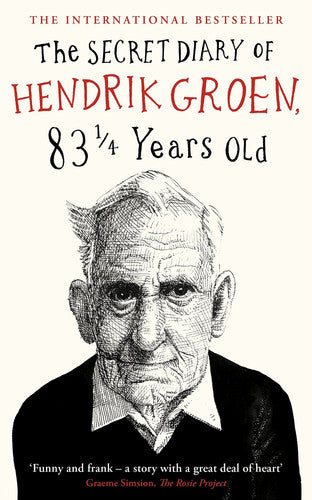 Hendrik Groen - The Secret Diary of Hendrik Groen, 83 1/4 Years Old