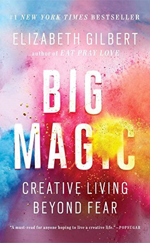 Elizabeth Gilbert - Big Magic Creative Living Beyond Fear