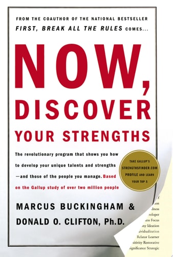 Marcus Buckingham, Donald O. Clifton - Now, Discover Your Strengths