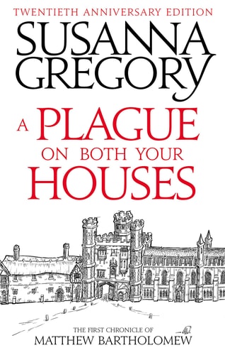 Susanna Gregory - A Plague on Both Your Houses The First Chronicle of Matthew Bartholomew