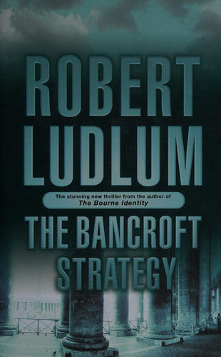 Robert Ludlum - The Bancroft Strategy