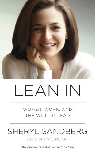 Sheryl Sandberg - Lean In: Women, Work, and the Will to Lead