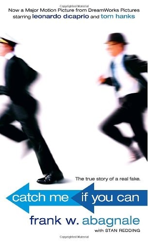 Frank W. Abagnale, Stan Redding - Catch Me If You Can The Amazing True Story of the Youngest and Most Daring Con Man in the History of Fun and Profit!
