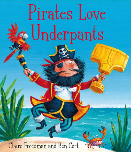 Claire Freedman - Pirates Love Underpants