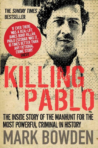 Mark Bowden - Killing Pablo