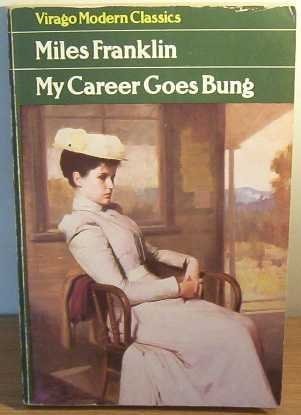 Miles Franklin - My Career Goes Bung (Virago Modern Classics)