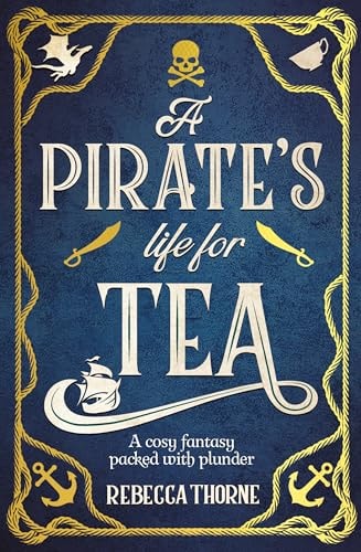 Rebecca Thorne - A Pirate's Life for Tea