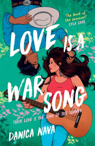 Nava, Danica - Love is a War Song: The cowboy/pop star romance novel you've been waiting for and the perfect summer read!