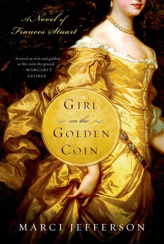 Marci Jefferson - Girl on the Golden Coin A Novel of Frances Stuart