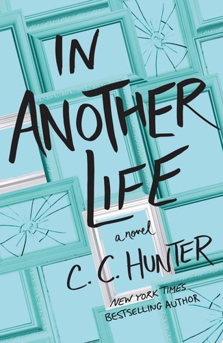 C. C. Hunter - In Another Life A Novel