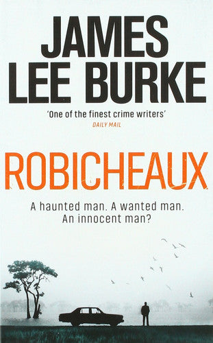 James Lee Burke - Robicheaux A Novel