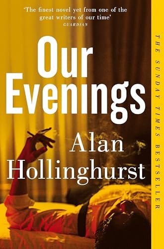 Alan Hollinghurst - Our Evenings