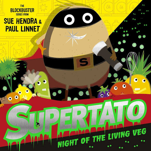 Paul Linnet, Sue Hendra - Supertato Night of the Living Veg The Perfect Spooktacular Halloween Treat!
