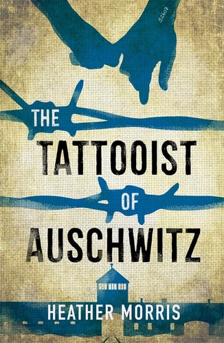 Heather Morris - The Tattooist of Auschwitz