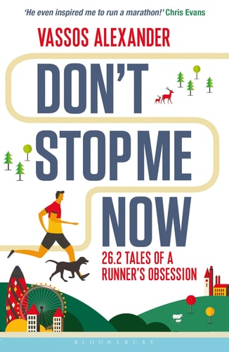 Vassos Alexander - Don't Stop Me Now 26.2 Tales of a Runner’s Obsession