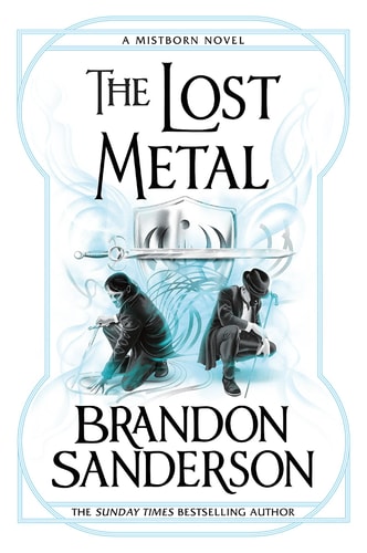 Brandon Sanderson - The Lost Metal A Mistborn Novel