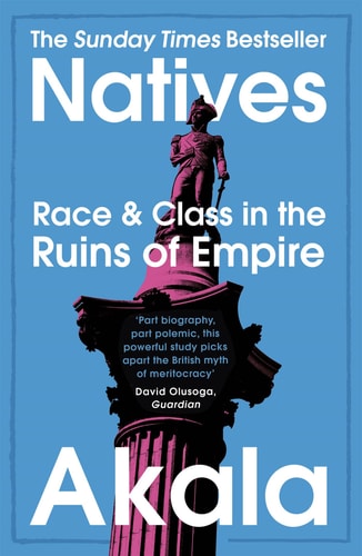 Akala - Natives Race and Class in the Ruins of Empire