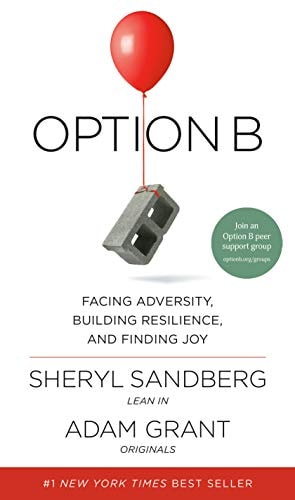 Sheryl Sandberg, Adam Grant - Option B: Facing Adversity, Building Resilience, and Finding Joy