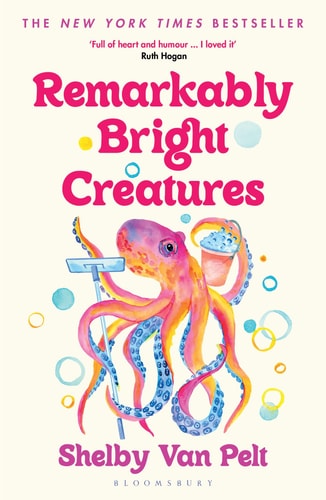 Shelby Van Pelt - Remarkably Bright Creatures