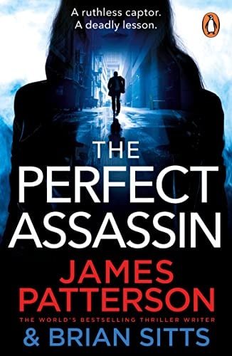 James Patterson - The Perfect Assassin A Ruthless Captor. a Deadly Lesson