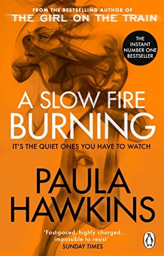 Paula Hawkins - A Slow Fire Burning