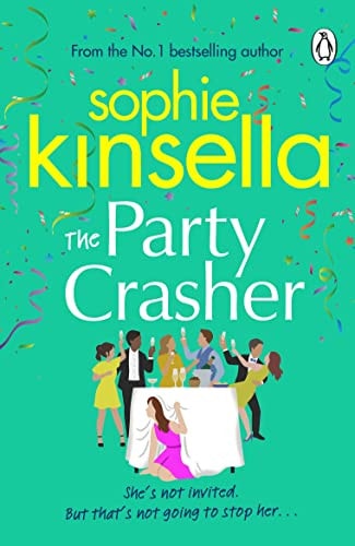 Sophie Kinsella - The Party Crasher