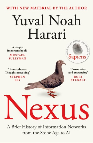 Yuval Noah Harari - Nexus A Brief History of Information Networks from the Stone Age to Ai