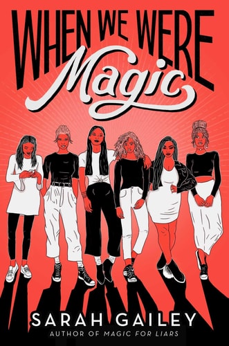 Sarah Gailey - When We Were Magic