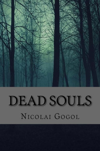 Nicolai Gogol - Dead Souls (Classic Edition)