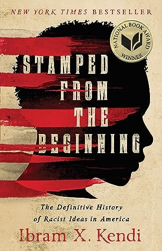 Ibram X. Kendi - Stamped from the Beginning: The Definitive History of Racist Ideas in America (National Book Award Winner)