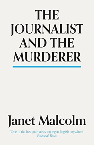 Janet Malcolm - The Journalist and the Murderer