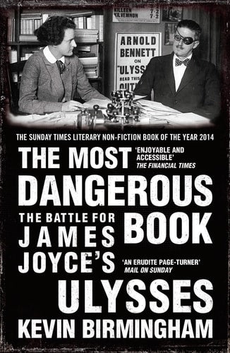 Kevin Birmingham - The Most Dangerous Book The Battle for James Joyce's Ulysses