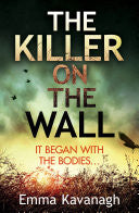 Emma Kavanagh - The Killer on the Wall