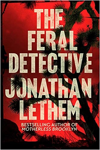 Jonathan Lethem - The Feral Detective