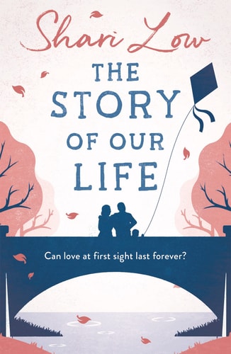 Shari Low - The Story of Our Life An Absolutely Uplifting and Heartbreaking Love Story for 2024!