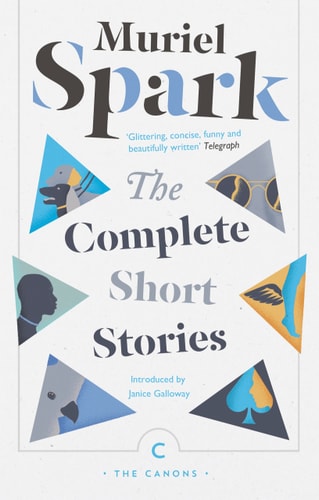 Muriel Spark - The Complete Short Stories (Canons)