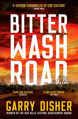 Garry Disher - Bitter Wash Road